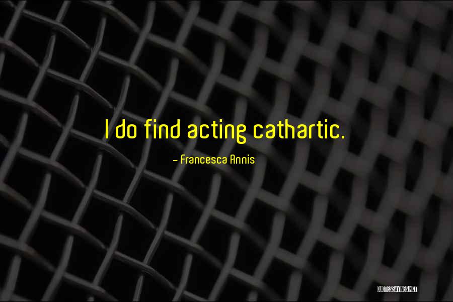Annis Quotes By Francesca Annis Annis Quotes By Francesca Annis