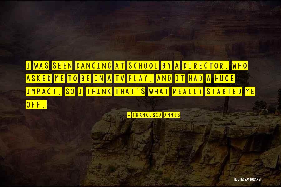 Annis Quotes By Francesca Annis Annis Quotes By Francesca Annis
