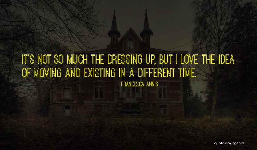 Annis Quotes By Francesca Annis Annis Quotes By Francesca Annis