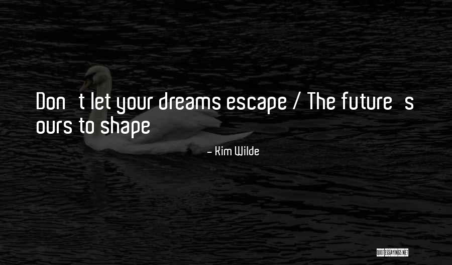 Annisa 136 Quotes By Kim Wilde Annisa 136 Quotes By Kim Wilde