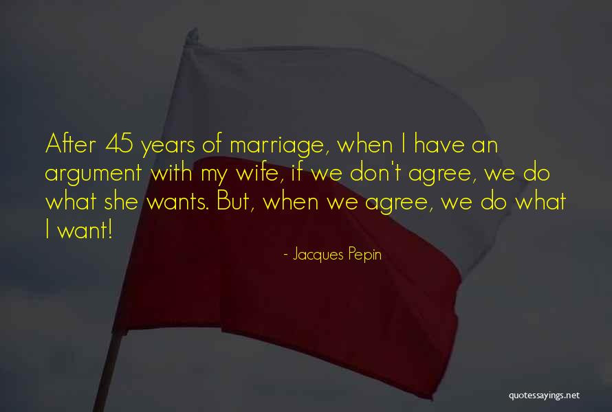 Anniversary 2 Years Quotes By Jacques Pepin