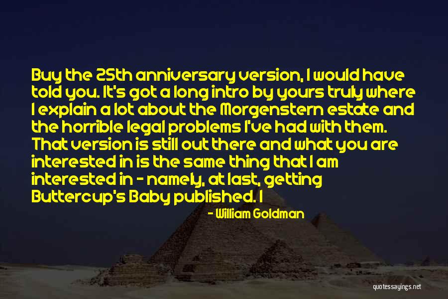 Anniversary 25th Quotes By William Goldman Anniversary 25th Quotes By William Goldman