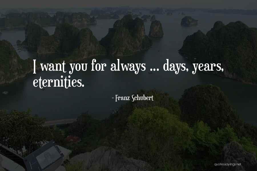 Anniversary 3 Years Quotes By Franz Schubert Anniversary 3 Years Quotes By Franz Schubert