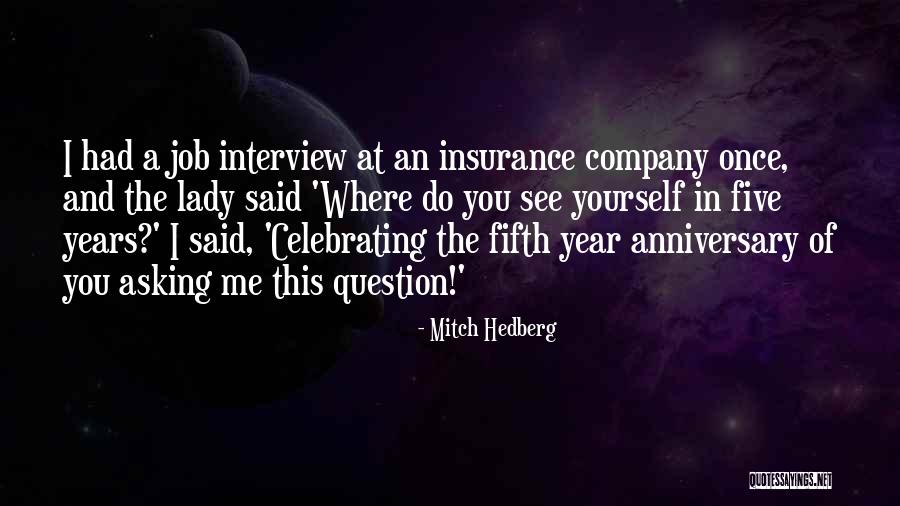 Anniversary 3 Years Quotes By Mitch Hedberg Anniversary 3 Years Quotes By Mitch Hedberg
