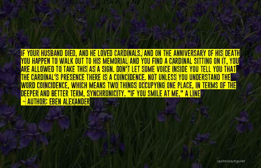 Anniversary For Death Quotes By Eben Alexander