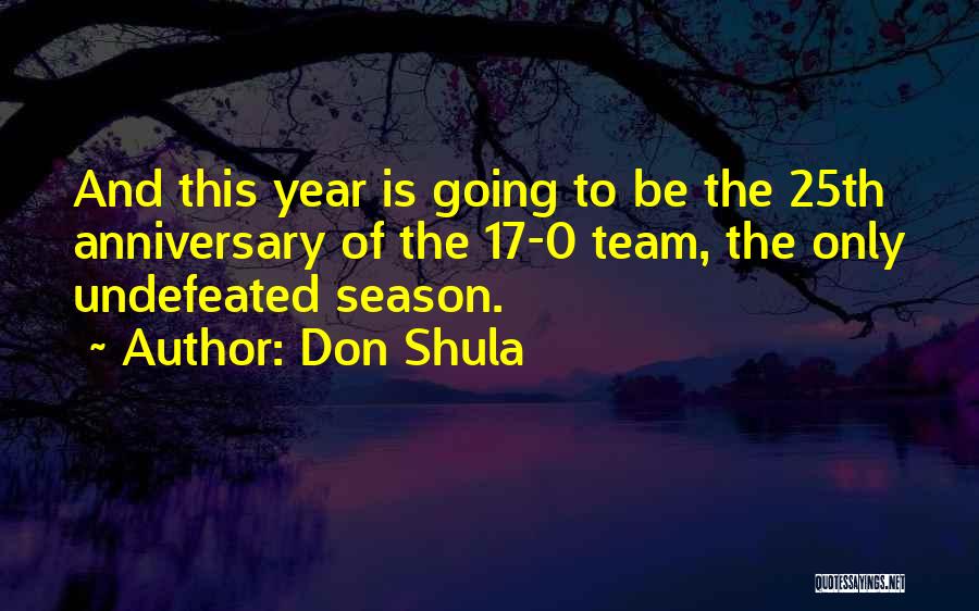 Anniversary For Him Quotes By Don Shula