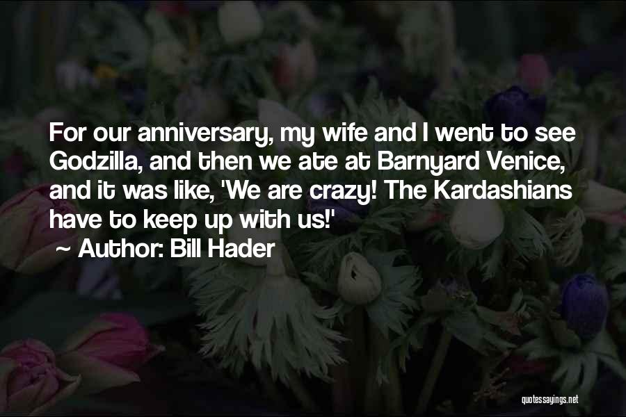 Anniversary For Wife Quotes By Bill Hader