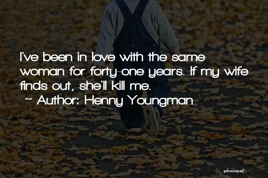 Anniversary For Wife Quotes By Henny Youngman