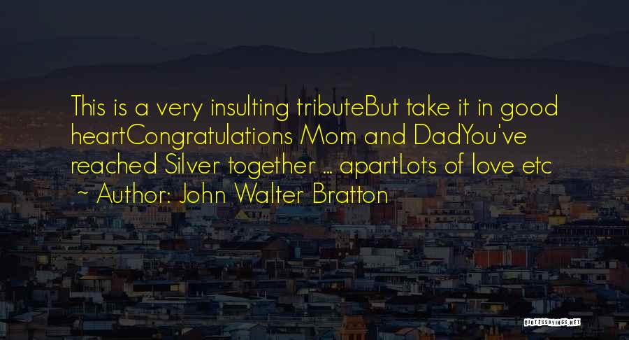 Anniversary Love Quotes By John Walter Bratton