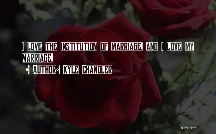 Anniversary Love Quotes By Kyle Chandler