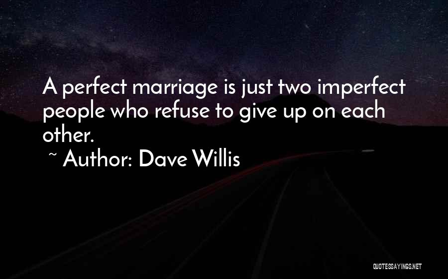 Anniversary Of Marriage Quotes By Dave Willis