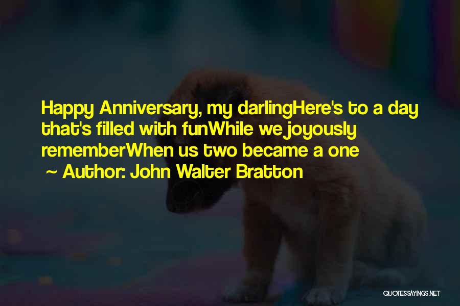 Anniversary Wedding Quotes By John Walter Bratton