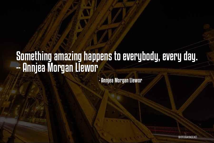 Annjea Morgan Llewor Quotes 540426