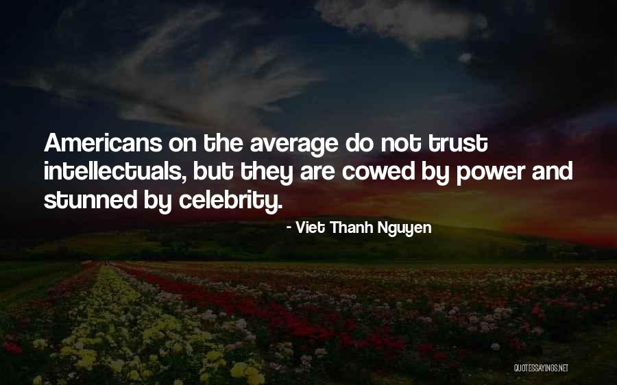 Annmarie Gilbert Quotes By Viet Thanh Nguyen Annmarie Gilbert Quotes By Viet Thanh Nguyen