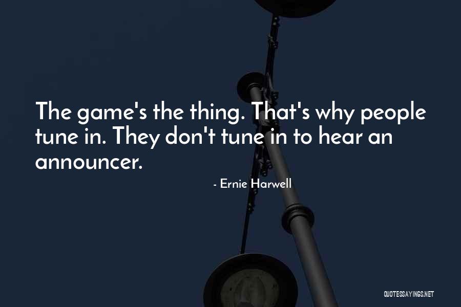 Announcer Quotes By Ernie Harwell