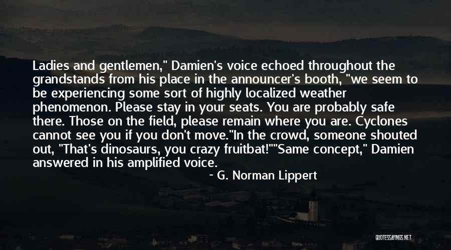 Announcer Quotes By G. Norman Lippert