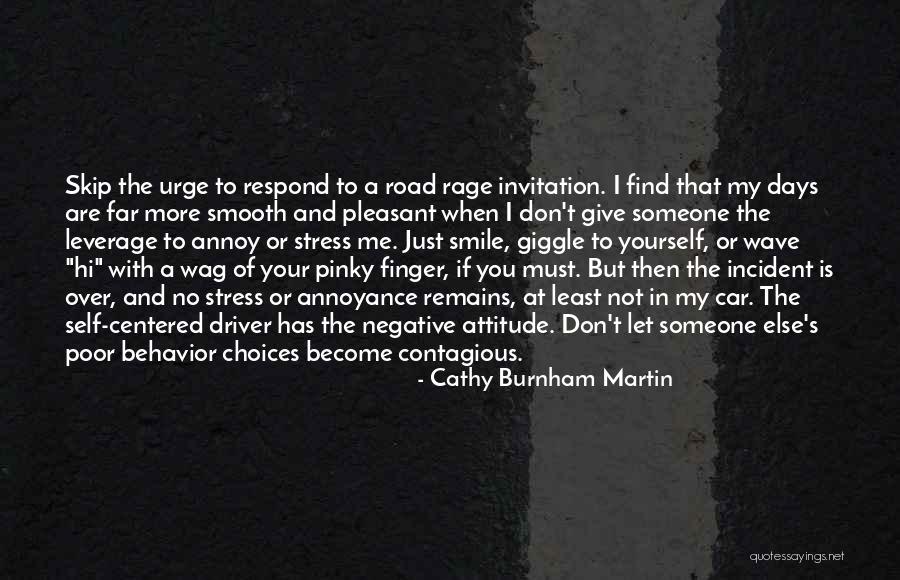 Annoy Someone Quotes By Cathy Burnham Martin Annoy Someone Quotes By Cathy Burnham Martin