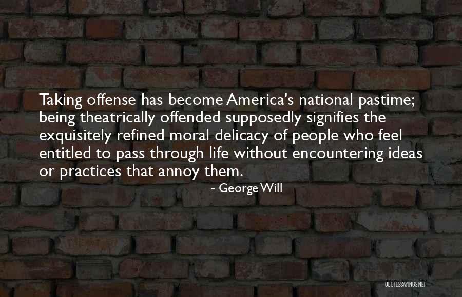 Annoy Someone Quotes By George Will Annoy Someone Quotes By George Will