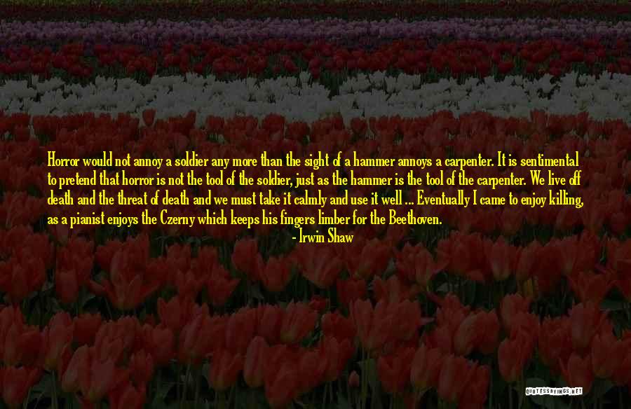 Annoy Someone Quotes By Irwin Shaw Annoy Someone Quotes By Irwin Shaw