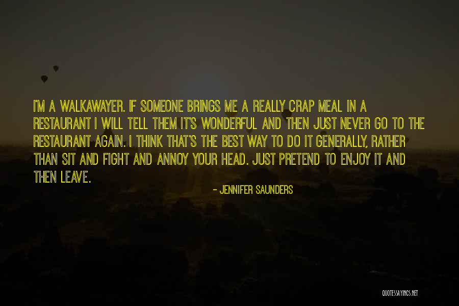 Annoy Someone Quotes By Jennifer Saunders Annoy Someone Quotes By Jennifer Saunders