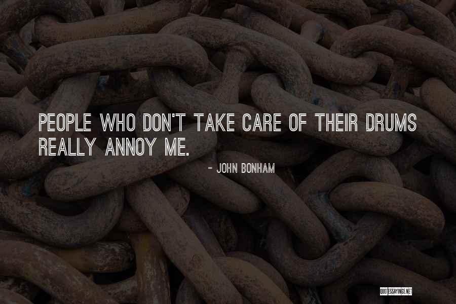 Annoy Someone Quotes By John Bonham Annoy Someone Quotes By John Bonham