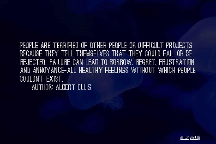 Annoyance Quotes By Albert Ellis