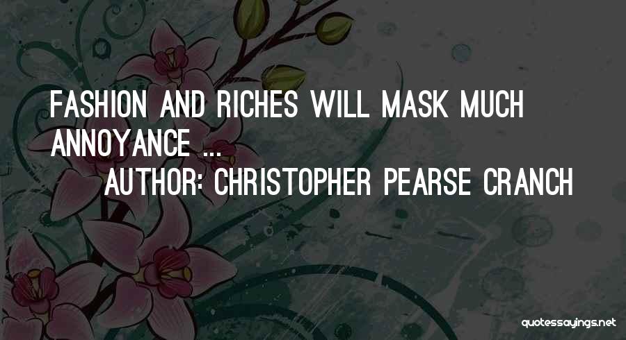 Annoyance Quotes By Christopher Pearse Cranch