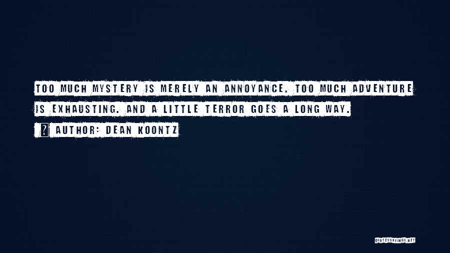 Annoyance Quotes By Dean Koontz