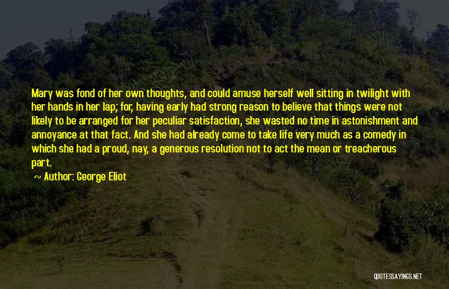 Annoyance Quotes By George Eliot