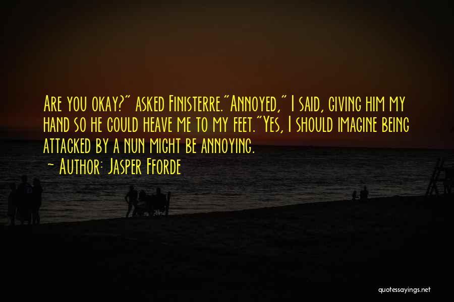 Annoyance Quotes By Jasper Fforde