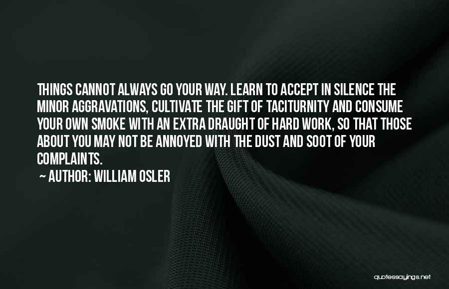 Annoyed At Work Quotes By William Osler