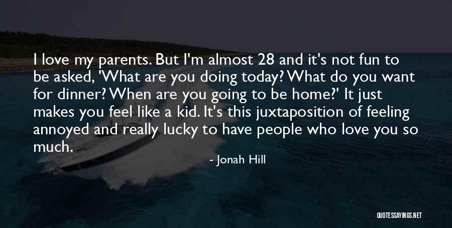 Annoyed But In Love Quotes By Jonah Hill