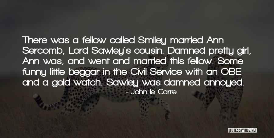 Annoyed Funny Quotes By John Le Carre Annoyed Funny Quotes By John Le Carre