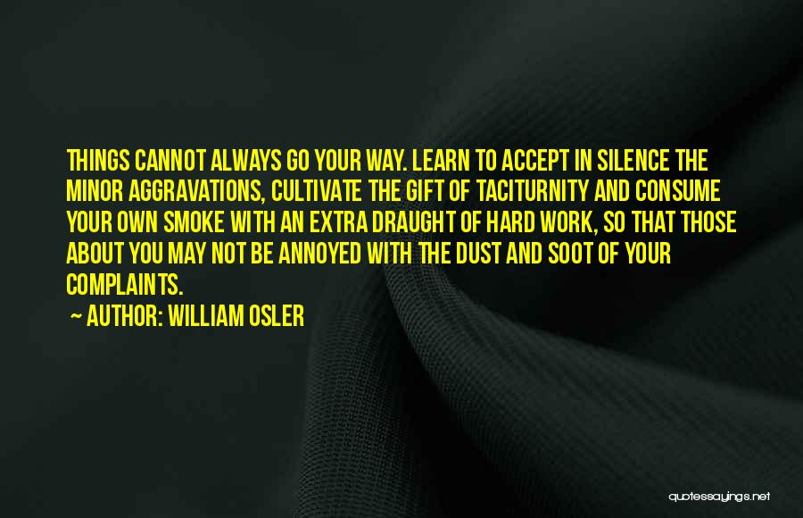 Annoyed Work Quotes By William Osler