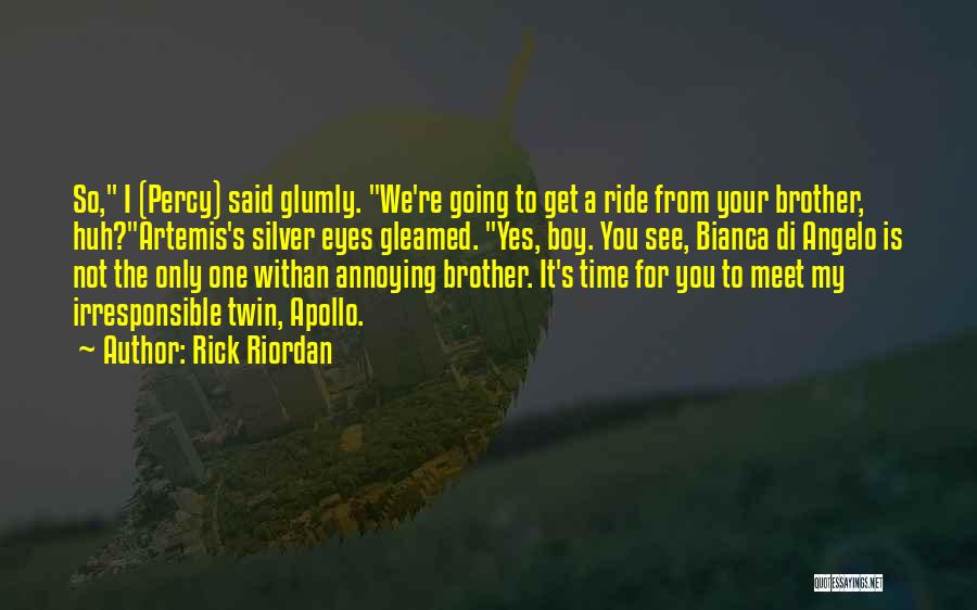 Annoying Brother Quotes By Rick Riordan