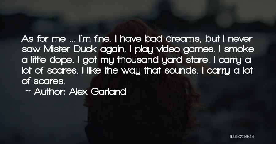 Annoying Ex Boyfriends Quotes By Alex Garland