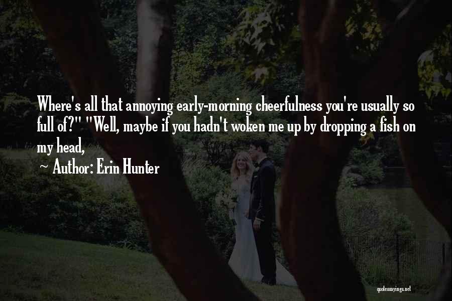 Annoying Ex-wives Quotes By Erin Hunter