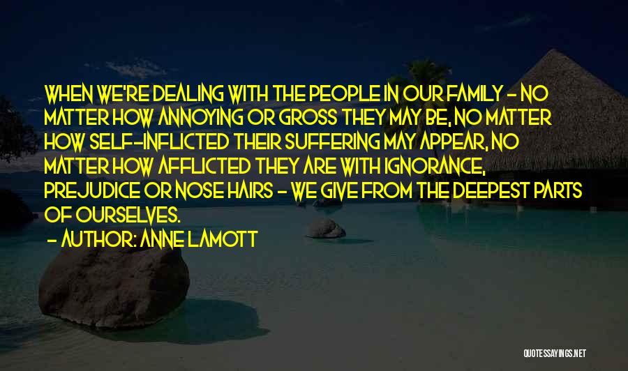 Annoying Family Quotes By Anne Lamott