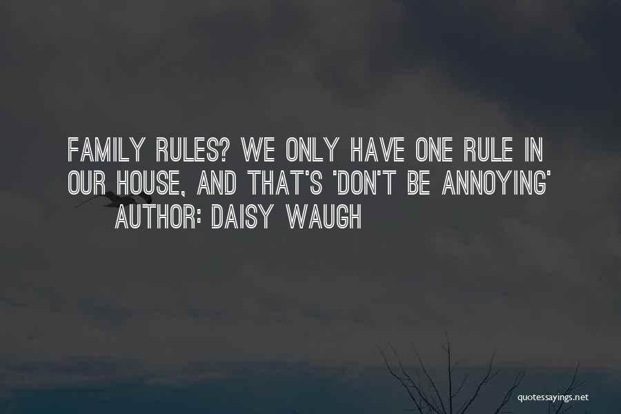 Annoying Family Quotes By Daisy Waugh