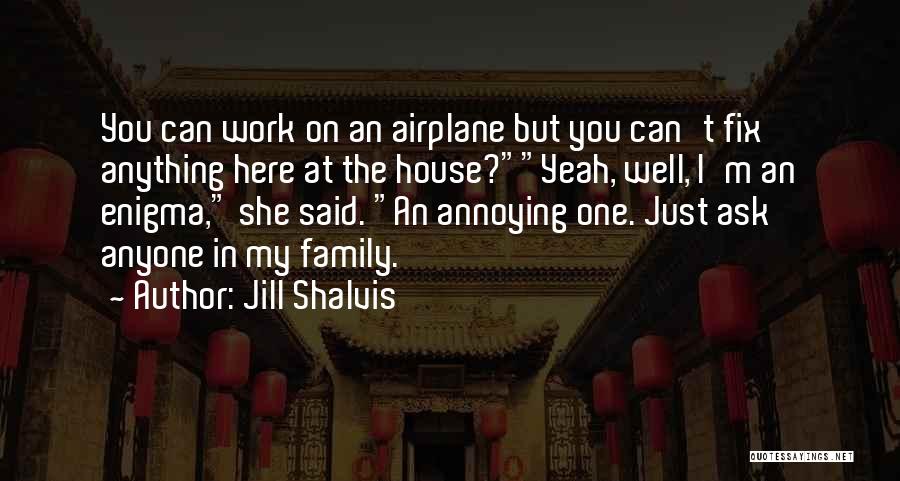 Annoying Family Quotes By Jill Shalvis