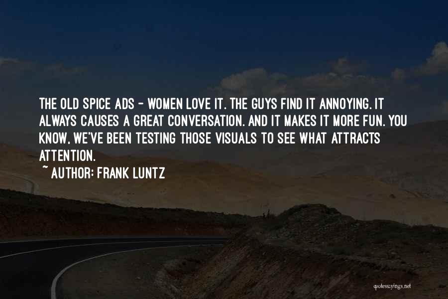 Annoying Love Quotes By Frank Luntz