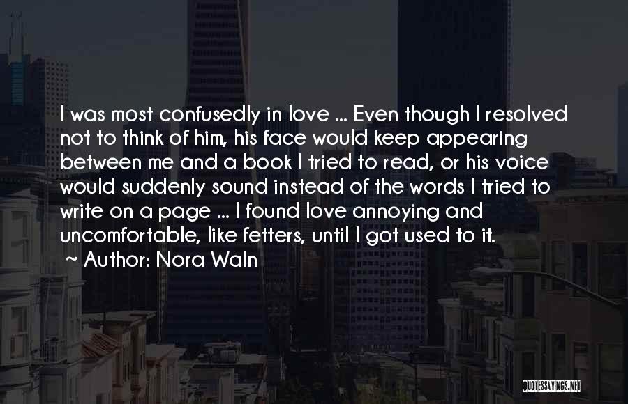 Annoying Love Quotes By Nora Waln