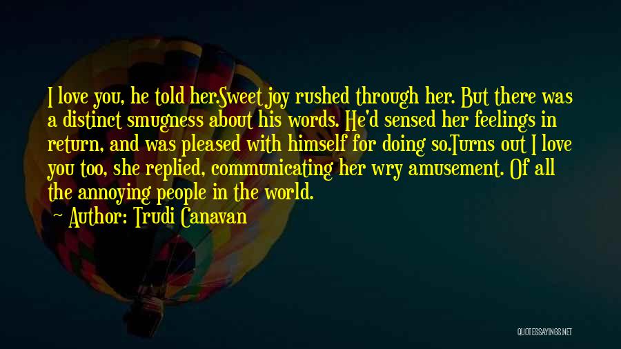 Annoying Love Quotes By Trudi Canavan