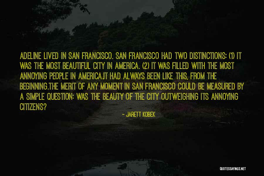 Annoying Moment When Quotes By Jarett Kobek Annoying Moment When Quotes By Jarett Kobek