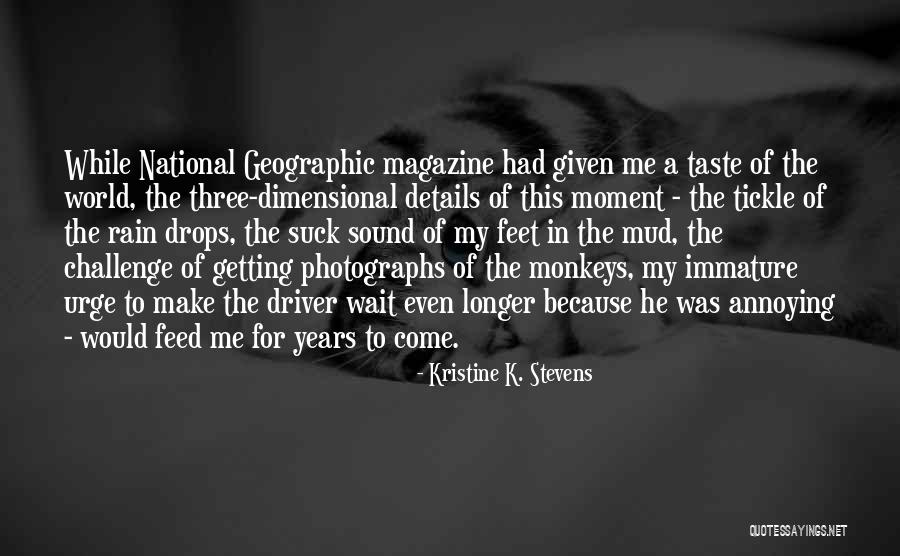Annoying Moment When Quotes By Kristine K. Stevens Annoying Moment When Quotes By Kristine K. Stevens