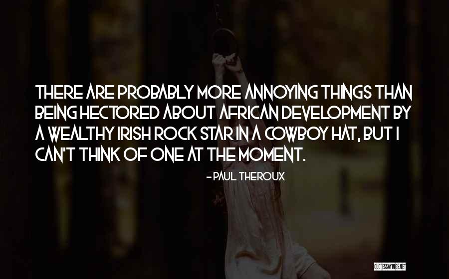 Annoying Moment When Quotes By Paul Theroux Annoying Moment When Quotes By Paul Theroux