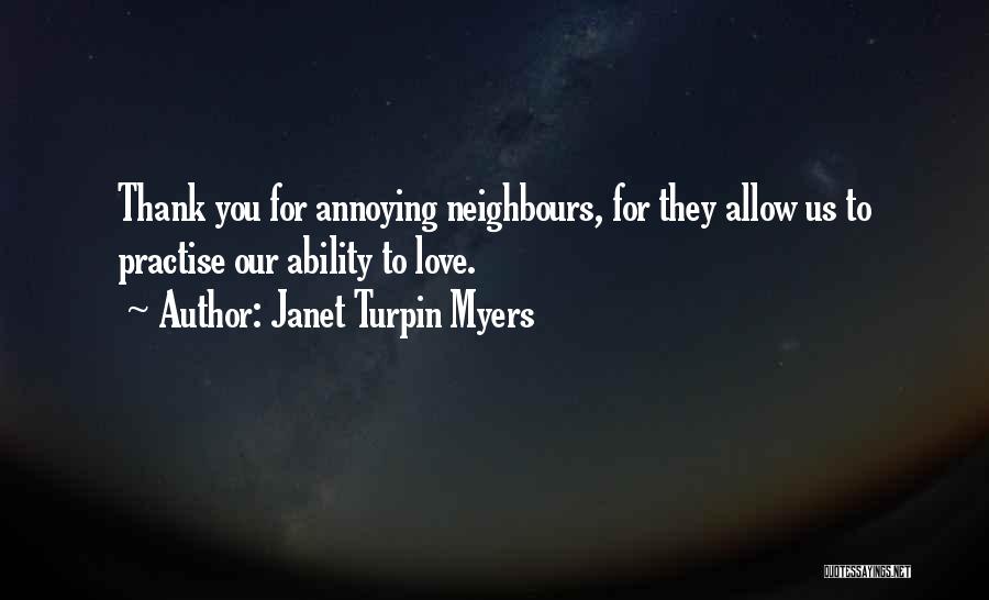 Annoying Neighbours Quotes By Janet Turpin Myers