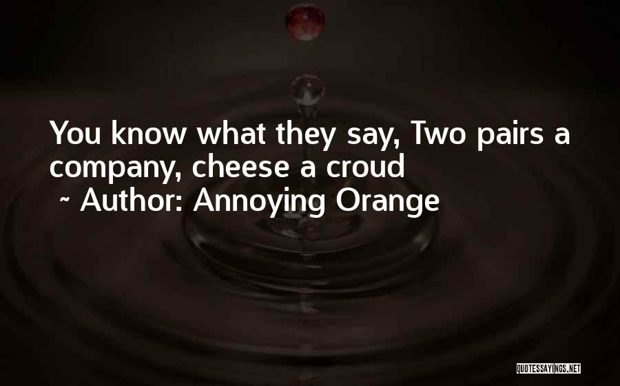 Annoying Orange Funny Quotes By Annoying Orange