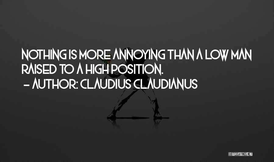 Annoying Others Quotes By Claudius Claudianus