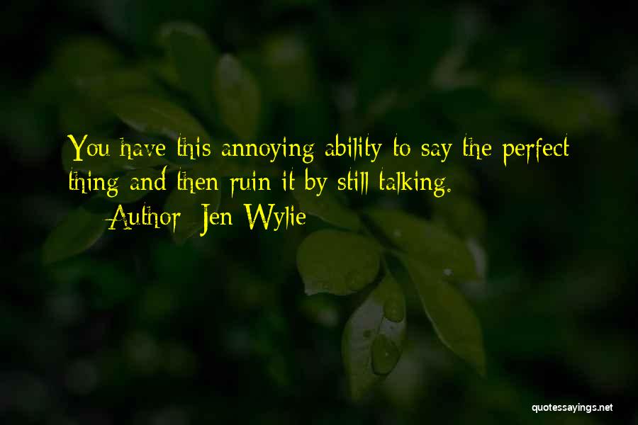 Annoying Others Quotes By Jen Wylie